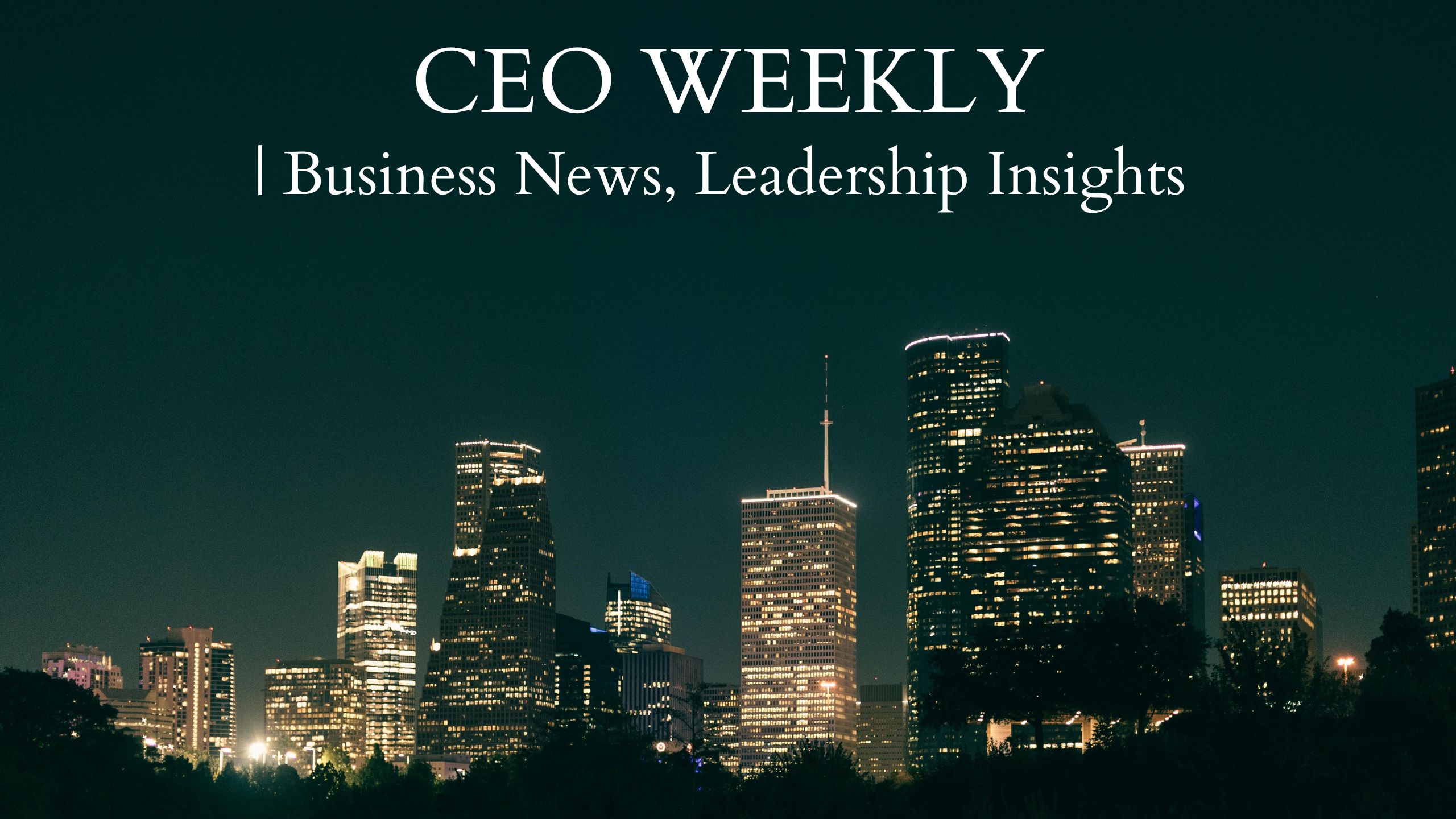 CEO WEEKLY